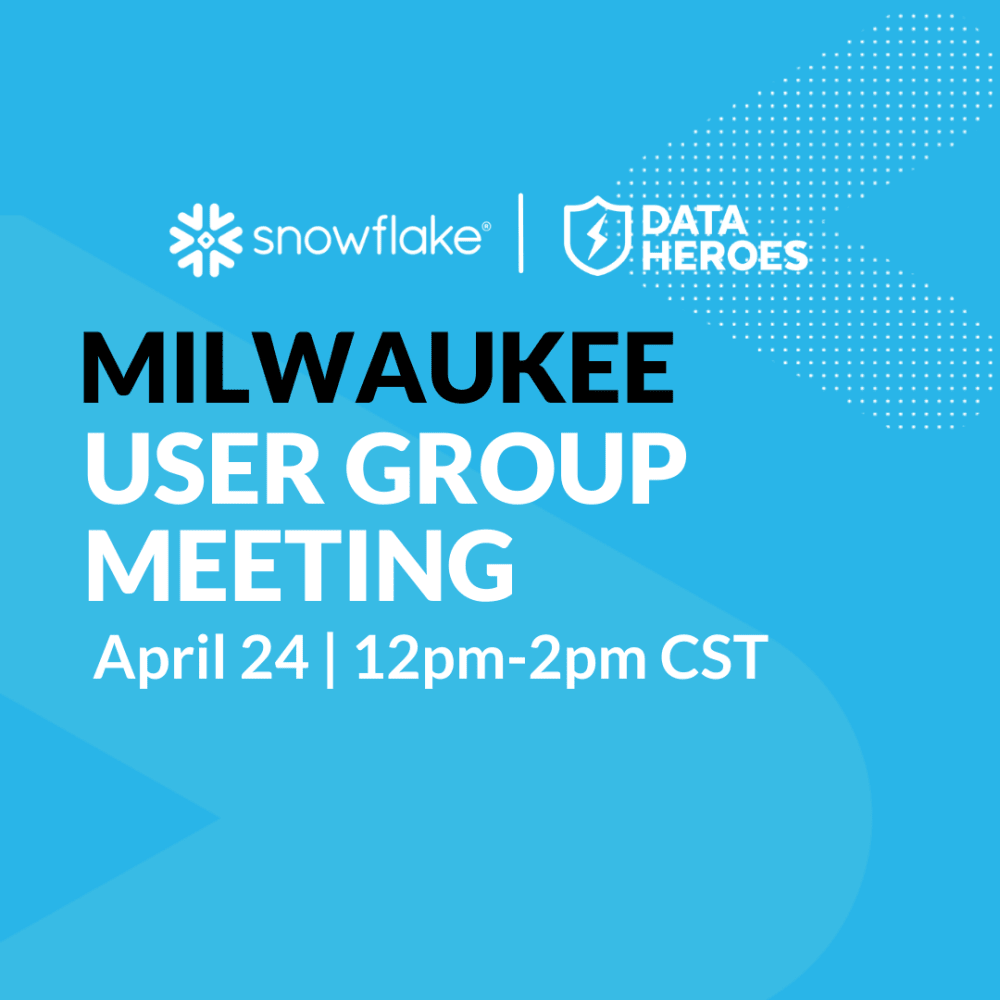 Snowflake User Groups Milwaukee Snowflake user groups unite data